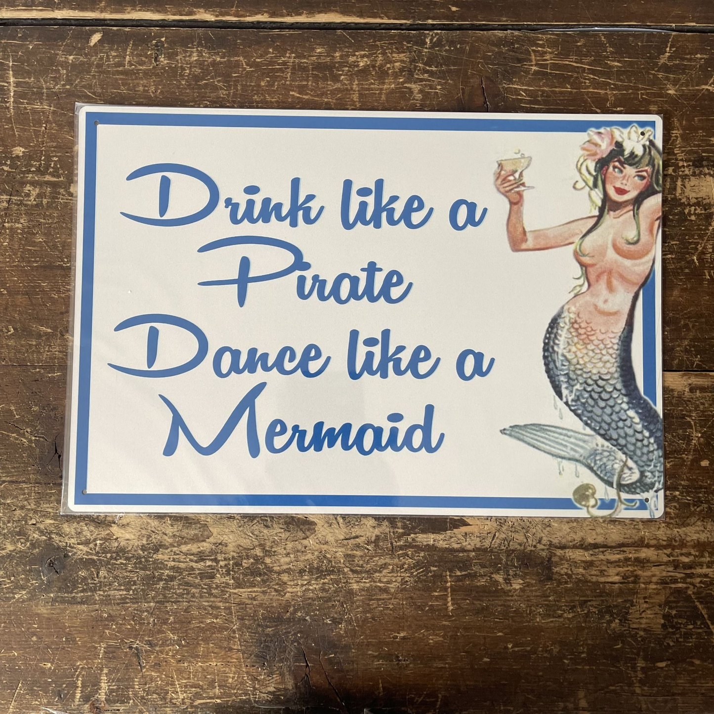 Drink Like A Pirate dance like a mermaid Metal Sign