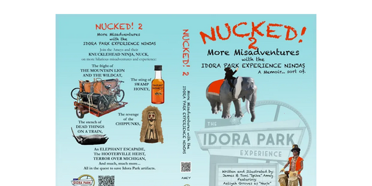 Nucked! 2 More Misadventures with the Idora Park Experience Ninjas