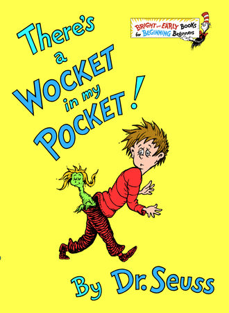 Dr. Seuss There's a Wocket In My Pocket