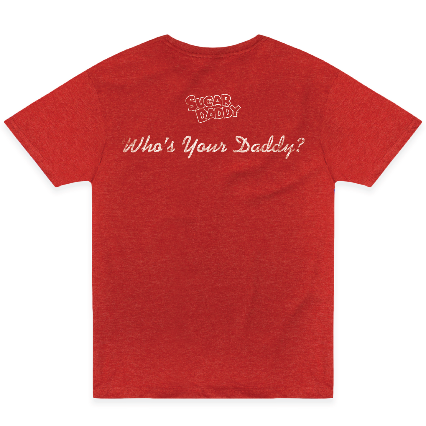 Sugar Daddy Who's Your Daddy? Tee