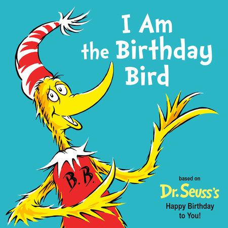 Dr. Seuss I Am the Birthday Bird