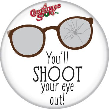Christmas Story Shoot Eye Out Button
