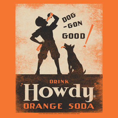 Vintage Howdy® Dog-Gon Good Orange Soda artwork featuring classic retro beverage branding and nostalgic orange soda design.