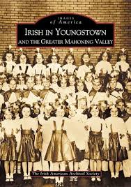 Irish in Youngstown and the Greater Mahoning Valley