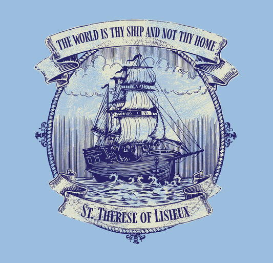 Saint Thérèse The World is Thy Ship religious artwork featuring inspirational Catholic imagery and vintage-style typography.