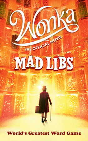 Wonka: Official Movie Mad Libs