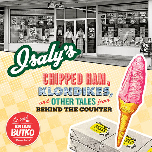 Isaly's Chipped Ham, Klondikes, and Other Tales from Behind the Counter - Softcover Book